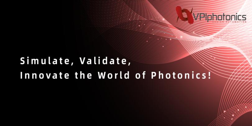 <em>VPI</em> Photonics发布11.4版<em>光子学</em>系列<em>仿真</em><em>软件</em>